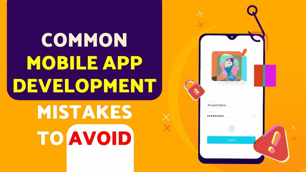 Common Mobile App Development Mistakes to Avoid