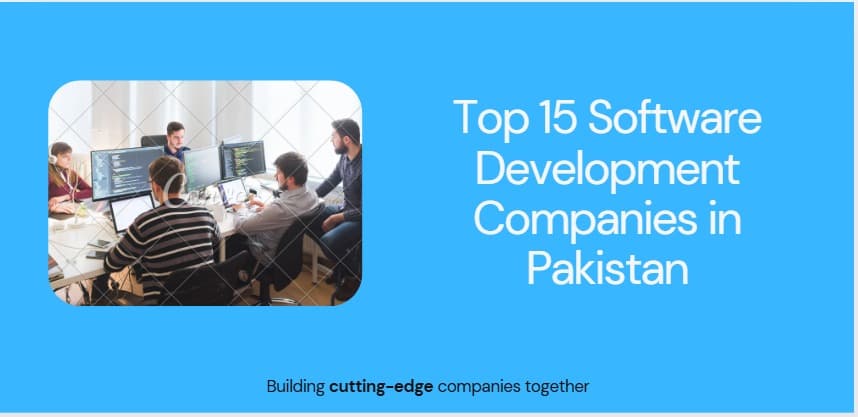 15 Top Software Development Companies in Pakistan in 2025