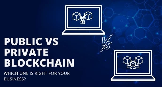 Private vs. Public Blockchain: Which Is Right for You?